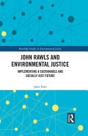 John Rawls and Environmental Justice Implementing a Sustainable and Socially Just Future