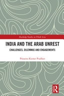 India and the Arab Unrest Challenges, Dilemmas and Engagements