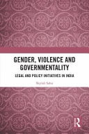 Gender, Violence and Governmentality Legal and Policy Initiatives in India