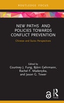 New Paths and Policies Towards Conflict Prevention Chinese and Swiss Perspectives