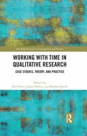Working with Time in Qualitative Research Case Studies, Theory and Practice