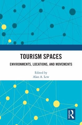 Tourism Spaces: Environments, Locations, and Movements