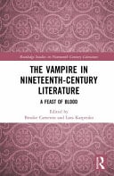 The Vampire in Nineteenth Century Literature A Feast of Blood