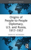 Origins of People-to-people Diplomacy, U.S. and Russia, 1917-1957