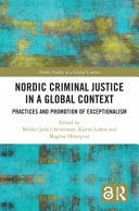 Nordic Criminal Justice in a Global Context Practices and Promotion of Exceptionalism