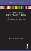 The Perennial Conspiracy Theory Reflections on the History of the Protocols of the Elders of Zion