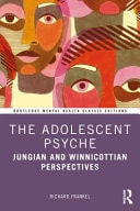 The Adolescent Psyche Jungian and Winnicottian Perspectives