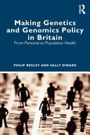Making Genetics and Genomics Policy in Britain From Personal to Population Health