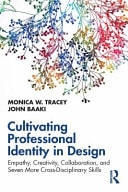 Cultivating Professional Identity in Design Empathy, Creativity, Collaboration, and Seven More Cross-Disciplinary Skills