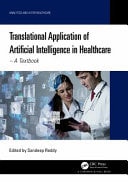 Translational Application of Artificial Intelligence in Healthcare A Textbook