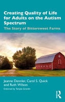 Creating Quality of Life for Adults on the Autism Spectrum The Story of Bittersweet Farms