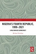 Nigeria's Fourth Republic, 1999-2021 A Militarized Democracy