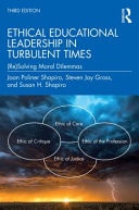 Ethical Educational Leadership in Turbulent Times Resolving Moral Dilemmas