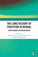 The Long History of Partition in Bengal Event, Memory, Representations