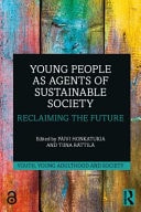 Young People as Agents of Sustainable Society Reclaiming the Future