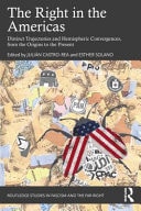 The Right in the Americas Distinct Trajectories and Hemispheric Convergences, from the Origins to the Present