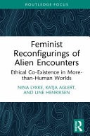 Feminist Reconfigurings of Alien Encounters Ethical Co-Existence in More-Than-Human Worlds