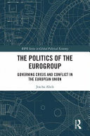 The Politics of the Eurogroup Governing Crisis and Conflict in the European Union