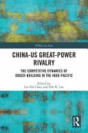 China-Us Great-Power Rivalry The Competitive Dynamics of Order-Building in the Indo-Pacific
