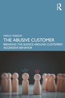 The Abusive Customer Breaking the Silence Around Customers' Aggressive Behavior