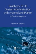 Raspberry Pi OS System Administration with Systemd and Python A Practical Approach
