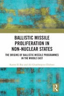 Ballistic Missile Proliferation in the Middle East The Origins of Ballistic Missile Programmes in the Middle East