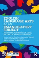 English Language Arts as an Emancipatory Subject International Perspectives on Justice and Equity in the English Classroom