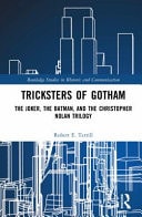 Tricksters of Gotham The Joker, the Batman, and the Christopher Nolan Trilogy