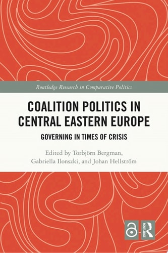 Coalition Politics in Central Eastern Europe Governing in Times of Crisis