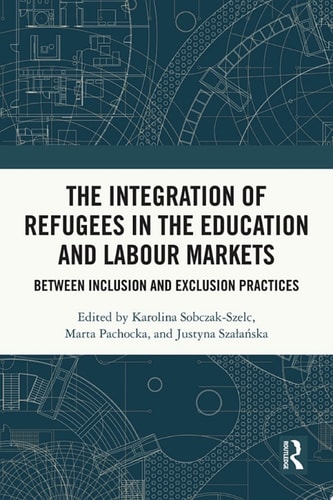 The Integration of Refugees in the Education and Labour Markets