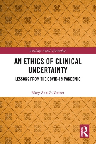 An Ethics of Clinical Uncertainty