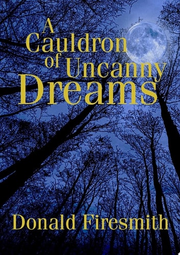 A Cauldron of Uncanny Dreams