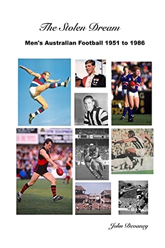 The Stolen Dream Men's Australian Football 1951 To 1986