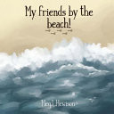 My Friends by the Beach!