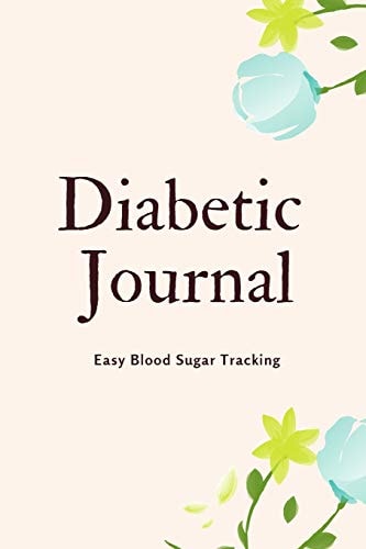 Diabetic Journal Easy Blood Sugar Tracking for 1 Year Diabetic Journal. Useful Diabetes Record Book, 6x9 Logbook for Blood Sugar Levels and Notes. Glucose Monitoring Log for One Year. Daily Diabetes Record Book.