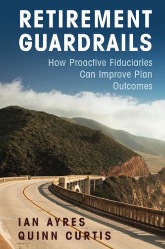 Retirement Guardrails How Proactive Fiduciaries Can Improve Plan Outcomes