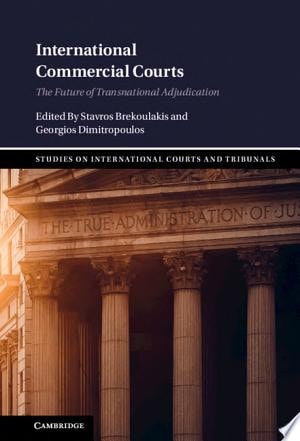 International Commercial Courts The Future of Transnational Adjudication