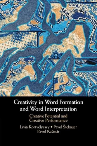 Creativity in Word Formation and Word Interpretation Creative Potential and Creative Performance