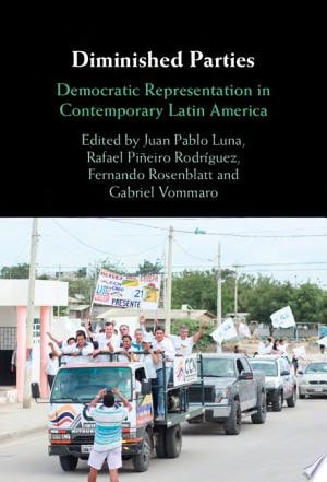Diminished Parties Democratic Representation in Contemporary Latin America
