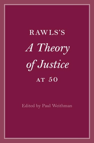 Rawls's A Theory of Justice at 50