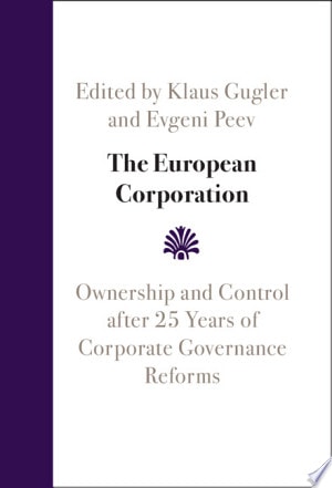 The European Corporation Ownership and Control after 25 Years of Corporate Governance Reforms