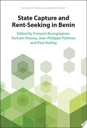 State Capture and Rent-Seeking in Benin The Institutional Diagnostic Project