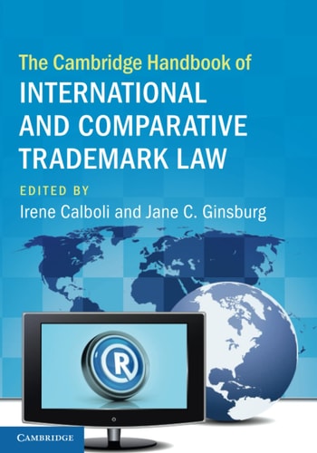 The Cambridge Handbook of International and Comparative Trademark Law