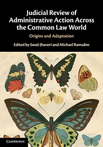 Judicial Review of Administrative Action Across the Common Law World Origins and Adaptation