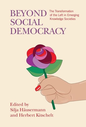 Beyond Social Democracy The Transformation of the Left in Emerging Knowledge Societies