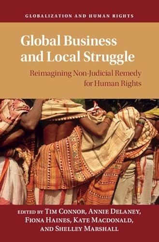 Global Business and Local Struggle Reimagining Non-Judicial Remedy for Human Rights