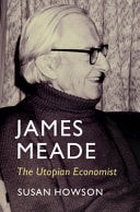 James Meade The Utopian Economist