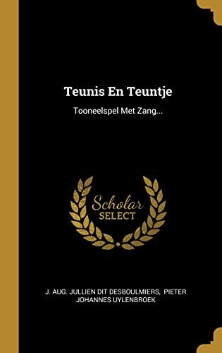 Teunis En Teuntje Tooneelspel Met Zang...