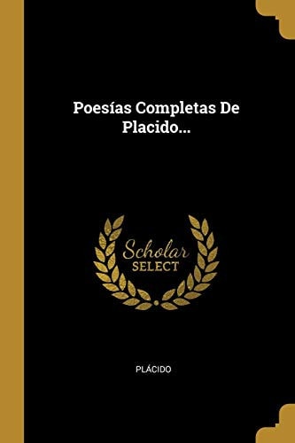 Poesías Completas De Placido...