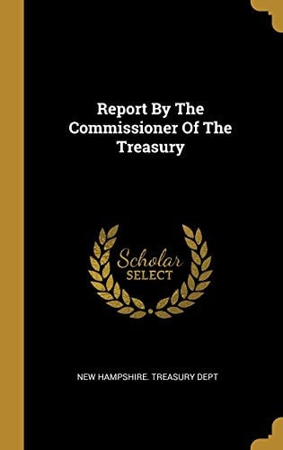 Report By The Commissioner Of The Treasury